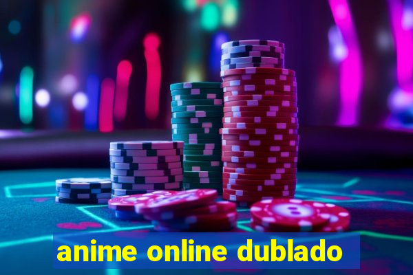 anime online dublado
